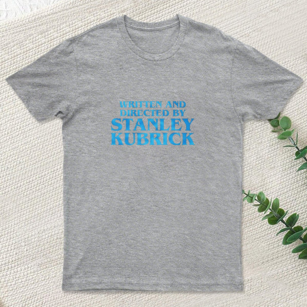 Written And Directed By Stanley Kubrick T-Shirt