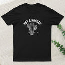 Not A Hugger Cactus Funny Sarcastic T-Shirt