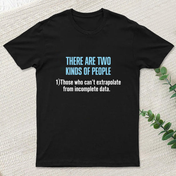 There Are Two Kind Of People T-Shirt