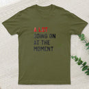 A Lot Going On At The Moment T-Shirt