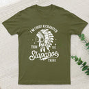 I'm Chief Kickabitch From The Slapahoe Tribe T Shirt