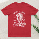 I'm Chief Kickabitch From The Slapahoe Tribe T Shirt
