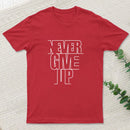 Never Give Up T-Shirt