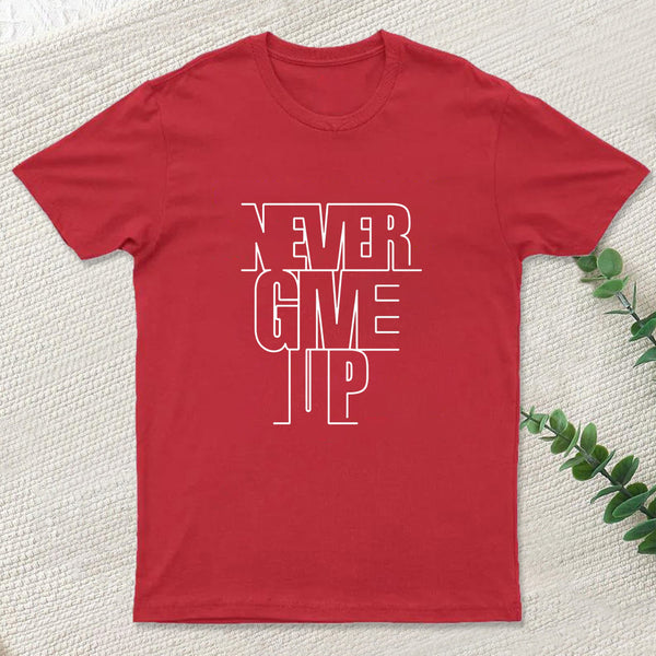 Never Give Up T-Shirt