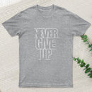 Never Give Up T-Shirt