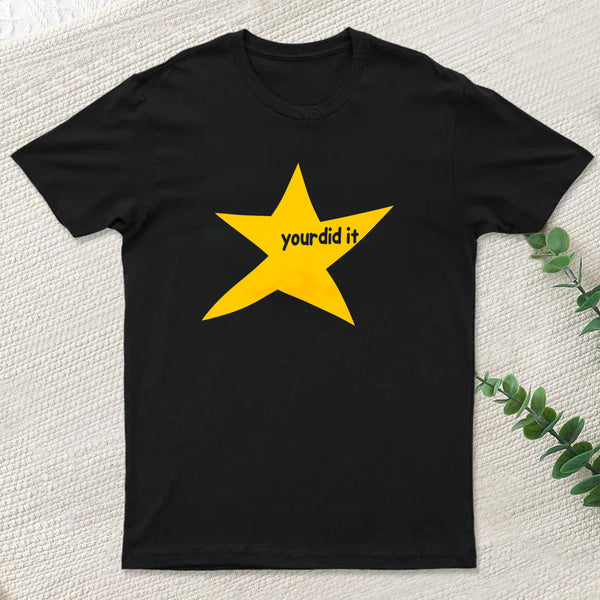 Your Did It T-Shirt