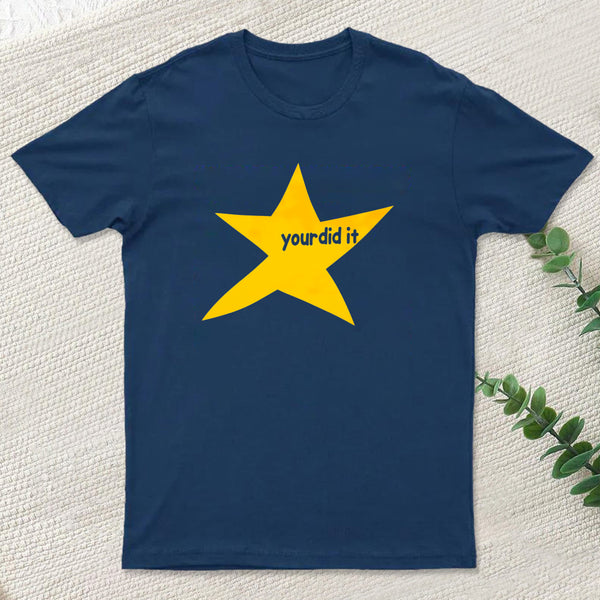 Your Did It T-Shirt