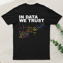 In Big Data We Trust Inkestyle T-Shirt