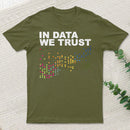 In Big Data We Trust Inkestyle T-Shirt