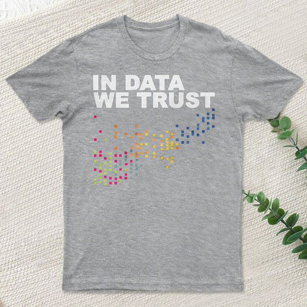In Big Data We Trust Inkestyle T-Shirt