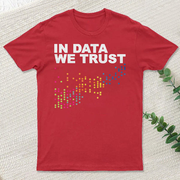 In Big Data We Trust Inkestyle T-Shirt