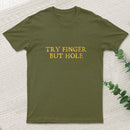 Try Finger But Hole Inkestyle T-Shirt