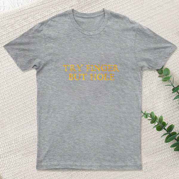Try Finger But Hole Inkestyle T-Shirt