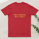 Try Finger But Hole Inkestyle T-Shirt
