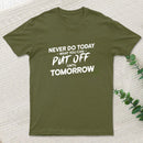 Put Off Until Tomorrow Inkestyle T-Shirt