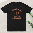 Trained In The Art Of Survival Inkestyle T-Shirt