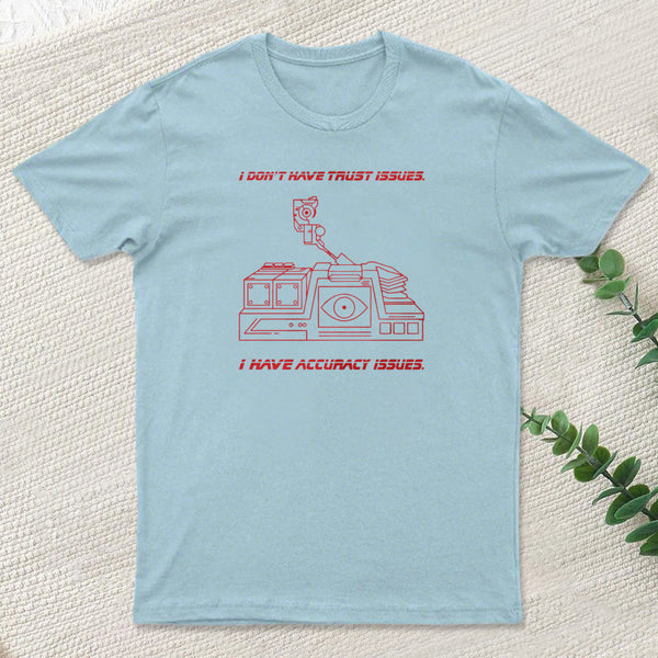 I Don't Have Trust Issue Inkestyle T-Shirt
