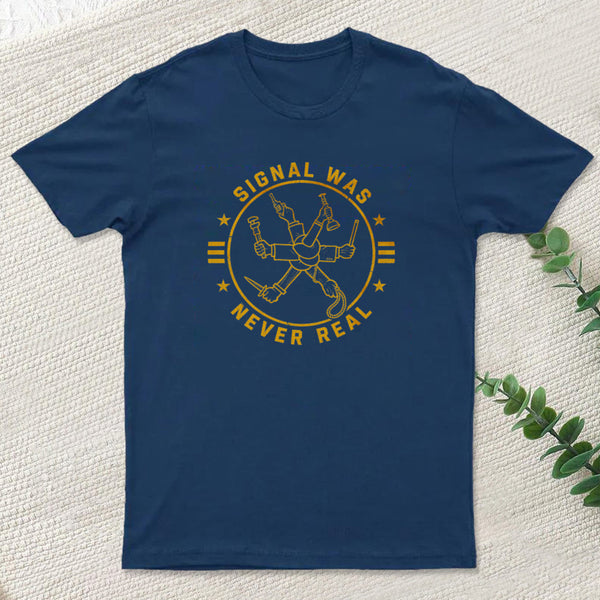 Signal Was Never Real Inkestyle T-Shirt