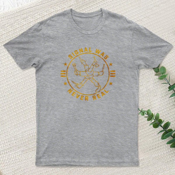 Signal Was Never Real Inkestyle T-Shirt