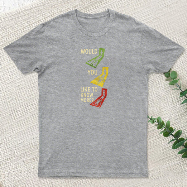 Would You Like To Know More Inkestyle T-Shirt