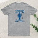 The Answer Is 42 Don't Panic Inkestyle T-Shirt