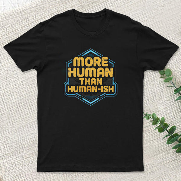 More Human Than Humor Ish Inkestyle T-Shirt