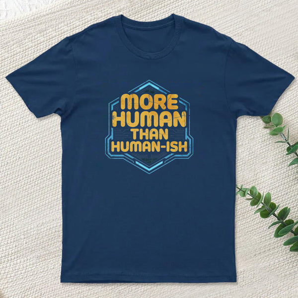 More Human Than Humor Ish Inkestyle T-Shirt