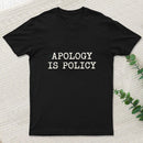 Apology Is Policy Inkestyle T-Shirt