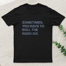 Roll The Hard Six Inkestyle T-Shirt