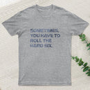 Roll The Hard Six Inkestyle T-Shirt