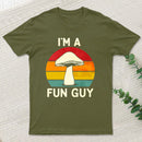 I'm a Fun Guy Funny Fungi Mushroom T-Shirt