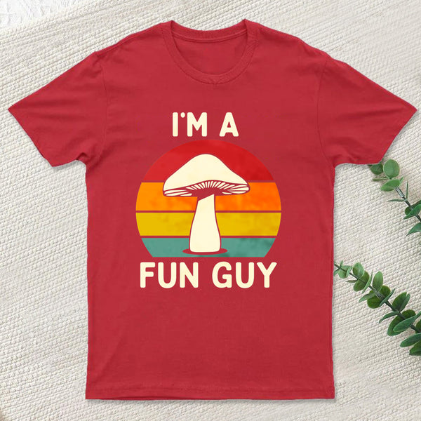I'm a Fun Guy Funny Fungi Mushroom T-Shirt