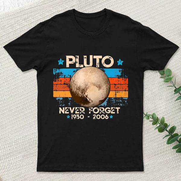 Pluto Never Forget Unisex T-Shirt