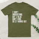 I Don't Understand T-Shirt