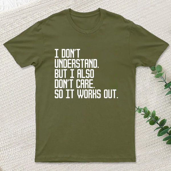 I Don't Understand T-Shirt