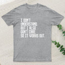 I Don't Understand T-Shirt