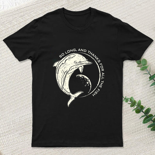 So Long, and Thanks for All the Fish T-Shirt