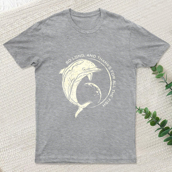 So Long, and Thanks for All the Fish T-Shirt
