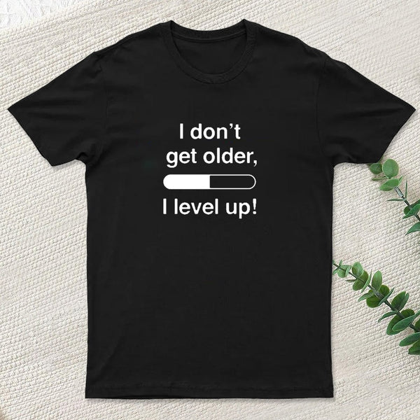 I Don't Get Older T-Shirt