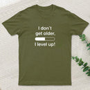 I Don't Get Older T-Shirt