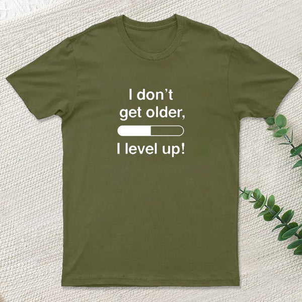I Don't Get Older T-Shirt