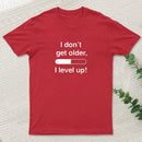 I Don't Get Older T-Shirt