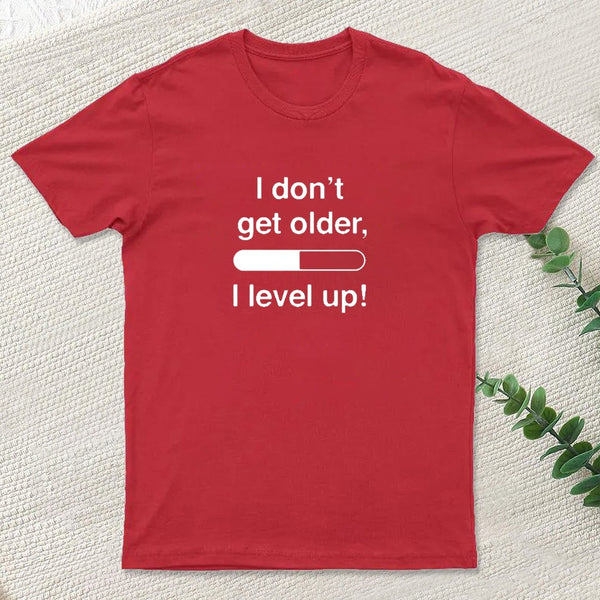 I Don't Get Older T-Shirt