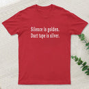 Silence and Duct Tape T-Shirt