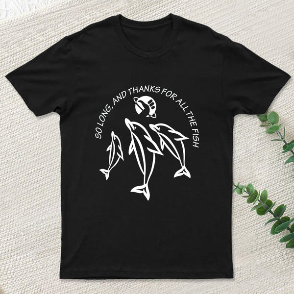 So Long, and Thanks for All the Fish T-Shirt