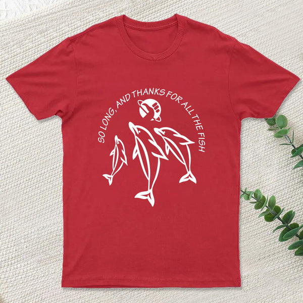 So Long, and Thanks for All the Fish T-Shirt