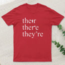 There Their They're Funny Grammar T-Shirt