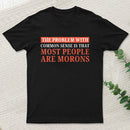 The Problem With Common Sense Patch T-Shirt