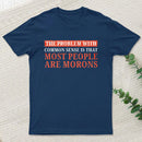 The Problem With Common Sense Patch T-Shirt