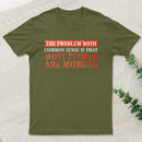 The Problem With Common Sense Patch T-Shirt